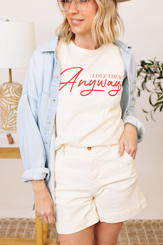 Love Them Anyway Graphic Tee (S-XL)